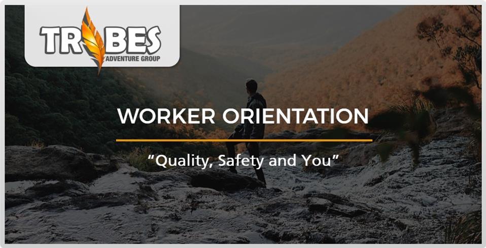 WORKER ORIENTATION: “Quality, Safety and You”